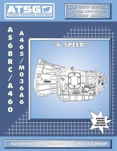 99400 - ATSG Tech Manual AS68RC AS69RC A460 A465 M036A6 6 Speed - Chevy Dodge GMC Isuzu Mitsubishi Fuso